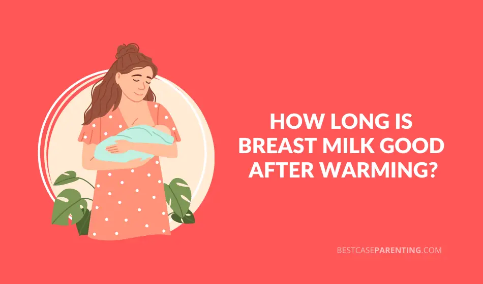 How Long Is Breast Milk Good After Warming? A Quick Guide (2022) Best